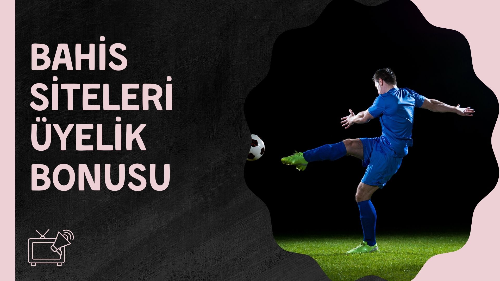Bahis Siteleri Üyelik Bonusu
